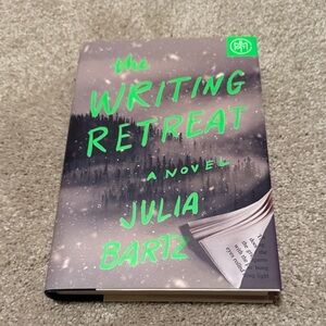 The Writing Retreat Novel by Julia Bartz